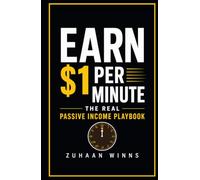 Earn 1 Dollar Per Minute: The Real Passive Income Playbook