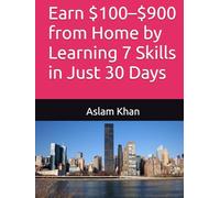 Earn $100-$900 from Home by Learning 7 Skills in Just 30 Days