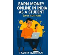 EARN MONEY ONLINE IN INDIA AS A STUDENT (2025 EDITION)
