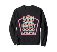 Earn Save Invest Good Lifestyle - Sudadera