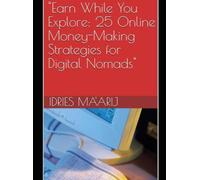 "Earn While You Explore: 25 Online Money-Making Strategies for Digital Nomads"