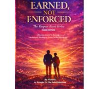 Earned, Not Enforced: The Respect Reset Series- Core Edition