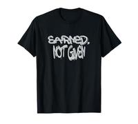 Earned Not Given Motivational Quote Streetwear Design Camiseta