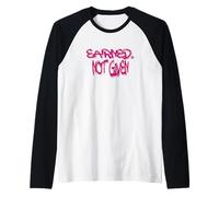 Earned Not Given Motivational Quote Streetwear Design Camiseta Manga Raglan
