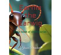 Earnie the Earwig: Little book of short stories