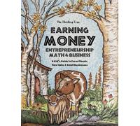 Earning Money - Entrepreneurship, Math & Business: A Kid’s Guide to Farm Stands, Yard Sales & Small Businesses - The Thinking Tree