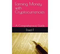Earning Money with Cryptocurrencies: A Comprehensive Guide