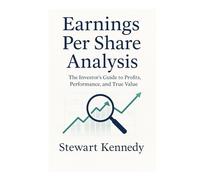Earnings Per Share Analysis: The Investor’s Guide to Profits, Performance and True Value (The Investing Essentials Library)