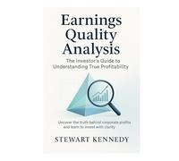 Earnings Quality Analysis: The Investor’s Guide to Understanding True Profitability (The Investing Essentials Library)
