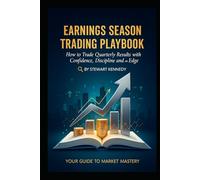 Earnings Season Trading Playbook: How to Trade Quarterly Results with Confidence, Discipline and an Edge (The Investing Essentials Library)