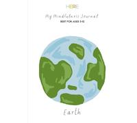 Earth: A Mindfulness Journal For Kids: Nature-Inspired Activities for Calm, Confidence & Resilience