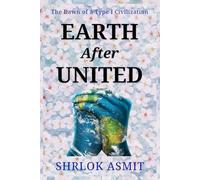 Earth After United: The Dawn of a Type I Civilization (Architecting the Global Political Philosophy)