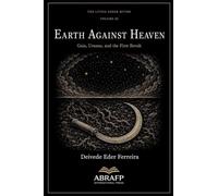 Earth Against Heaven: Gaia, Uranus, and the First Revolt: 2 (The Living Greek Myths)