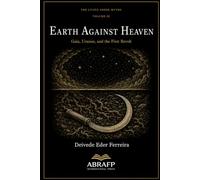 Earth Against Heaven: Gaia, Uranus, and the First Revolt (The Living Greek Myths)
