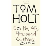 Earth, Air, Fire And Custard: J.W. Wells & Co. Book 3