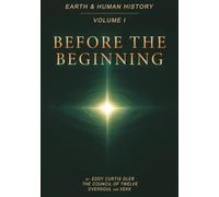Earth and Human History: Before the Beginning: 1