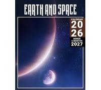 Earth and Space Calendar 2026-2027: Where Vast Skies and the Natural World Align, Shaping Reflection, Direction, and Daily Order