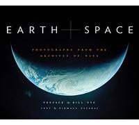 Earth And Space: Photographs from the Archives of NASA