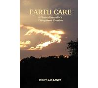Earth Care: A Florida Naturalist's Thoughts on Creation