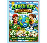 Earth Day Activity Book for Kids: 24 Fun Puzzles, Coloring Pages, and Eco Activities to Teach Kids How to Love and Protect the Planet