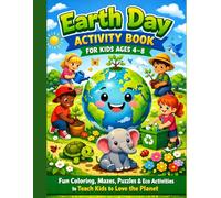 Earth Day Activity Book for Kids Ages 4-8: Fun Coloring, Mazes, Puzzles & Eco Activities to Teach Kids to Love the Planet