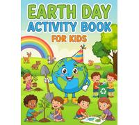 Earth Day Activity Book for Kids: Fun & Educational Puzzles, Coloring Pages, Mazes, Word Searches & Eco Games to Celebrate Our Planet