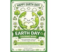 Earth Day Coloring Book: Fun & Educational Coloring Pages to Celebrate Earth Day, Nature, Recycling and Love for Our Planet - Perfect for Kids Ages 4-8