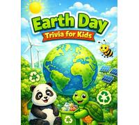 Earth Day Trivia for Kids: Fun Quiz Questions & Facts About Earth, Environment, Animals, Recycling, and Nature for Kids