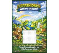 Earth Day Word Search: 55 Fun Nature, Recycling, Wildlife, and Planet-Themed Puzzles for Kids, Teens, and Adults