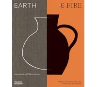 Earth & Fire – Ceramistas modernos: sus herramientas, técnicas y práctica – Thames & Hudson