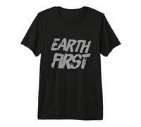 Earth First Eco Nature Awareness - Declaración de Eco Warrior Camiseta Premium