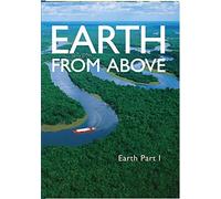 Earth From Above- Earth Part I