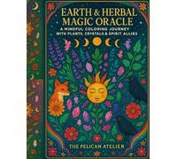 Earth & Herbal Magic Oracle:: A Mindful Coloring Journey with Plants, Crystals & Spirit Allies (Inward Journeys Coloring Books for Mindful Exploration)