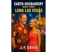 EARTH HUSBANDRY: Book Three: Luna Las Vegas