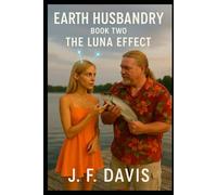 EARTH HUSBANDRY: Book Two: The Luna Effect