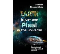 Earth is just one pixel in the universe: aliens visit Earth | Fantastic and socially critical realism | C o l o r e d e d i t i o n
