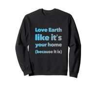 Earth Is Your Mom Love Eco Go Green - Declaración Eco Warrior Sudadera