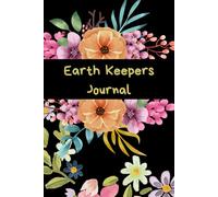 Earth Keepers Journal: For Those Who Love the Planet and Want to Make a Difference