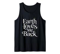 Earth Loves Me Back Love Our Planet - Declaración Eco Warrior Camiseta sin Mangas