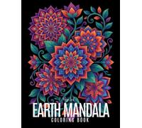 Earth Mandala: An Easy Coloring Book | 50 Fun, Easy and Simple Natural Mandala Designs for Stress Relief, Relaxation, and Creative Enjoyment for Adults and Teens