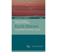Earth Matters: The Aesthetics and Politics of Soil: 6 (Environmental Humanities, 6)