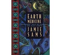 Earth Medicine: Ancestor's Ways of Harmony for Many Moons by Jamie Sams (1994-10-07)