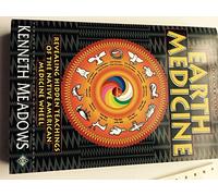 Earth Medicine: Revealing Hidden Treasures of the Native American Medicine Wheel - a Shamanic Way to Self-discovery (Earth Quest) (Earth Quest S.)