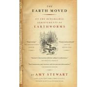 Earth Moved: On the Remarkable Achievements of Earthworms