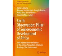 Earth Observation: Pillar of Socioeconomic Development of Africa: 14th International Conference of the African Association of Remote Sensing of the Environment (Southern Space Studies)