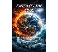 EARTH ON THE EDGE: The Truth About Climate Change