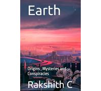 Earth: Origins , Mysteries and Conspiracies