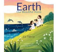 Earth: Our Beautiful Home: A Bilingual Singable Book in English and Spanish