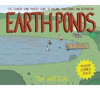 Earth Ponds: The Country Pond Maker's Guide to Building, Maintenance, and Restoration
