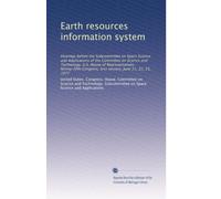Earth resources information system: Hearings before the Subcommittee on Space Science and Applications of the Committee on Science and Technology, ... first session, June 21, 22, 23, 1977